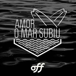 Cover of playlist Amor, O Mar Subiu