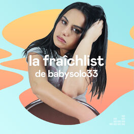Cover of playlist La Fraîchlist de BabySolo33