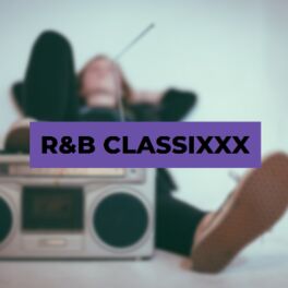 Cover of playlist R&B CLASSIXXX