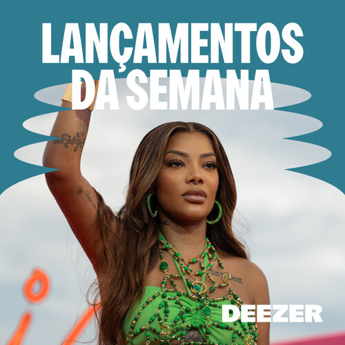 Lançamentos Da Semana Playlist Listen On Deezer 