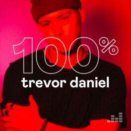 Cover of playlist 100% Trevor Daniel
