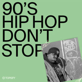 Cover of playlist 90's Hip Hop Don't Stop