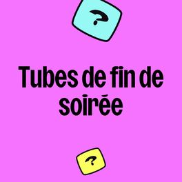 Cover of playlist Tubes de fin de soirée