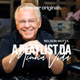 Cover of playlist A Playlist da Minha Vida | Nelson Motta