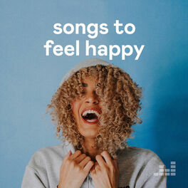Songs To Feel Happy