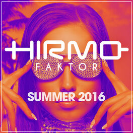 Cover of playlist Hirmo Faktor Summer 2016