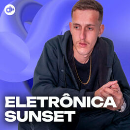 Cover of playlist Eletronicas Sunset 💥 Eletrônica 2024