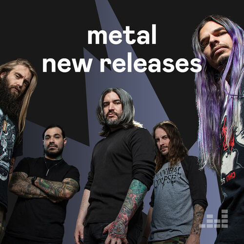 Metal New Releases playlist Listen now on Deezer Music Streaming