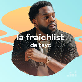 Cover of playlist La Fraîchlist de Tayc