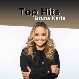 Cover of playlist Top Hits Bruna Karla