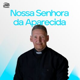 Cover of playlist Nossa Senhora da Aparecida 2023  Músicas Católicas
