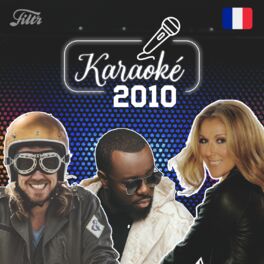 Cover of playlist Karaoke : Variété Française année 2010