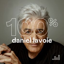 Cover of playlist 100% Daniel Lavoie