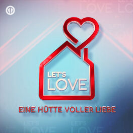 Cover of playlist Let's Love - Eine Hütte voller Liebe