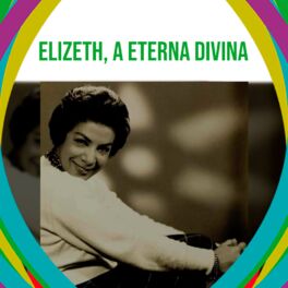 Cover of playlist Elizeth, a eterna Divina