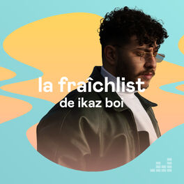 Cover of playlist La fraîchlist de Ikaz Boi