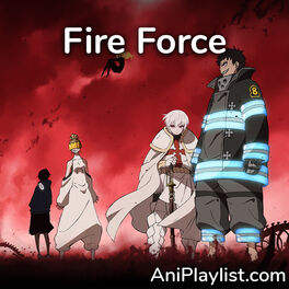Cover of playlist Fire Force | openings, endings & OST