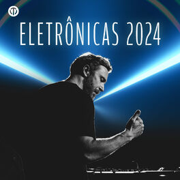 Cover of playlist Eletrônicas 2024 ∙ Música Eletrônica