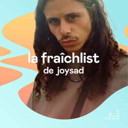 Cover of playlist La Fraîchlist de Joysad