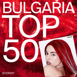 Cover of playlist Topsify Bulgaria Top 50