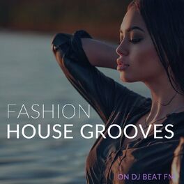 Show cover of Fashion House Grooves By DJ Beat FM
