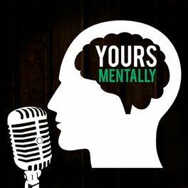 Show cover of Yours Mentally Podcast