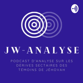 Show cover of JW-Analyse : le podcast sur les dérives sectaires des Témoins de Jéhovah