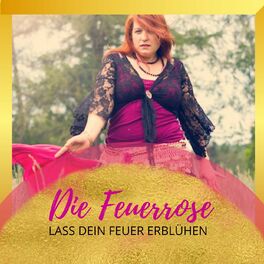 Show cover of Die Feuerrose - Lasse dein Feuer erblühen