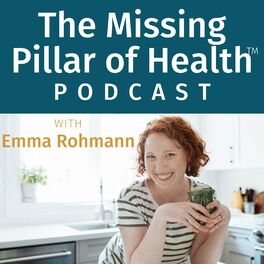 Show cover of The Missing Pillar of Health Podcast
