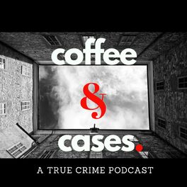 Show cover of Coffee and Cases Podcast