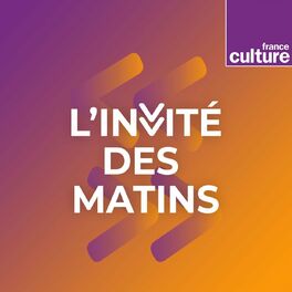 Show cover of L'Invité(e) des Matins de France Culture