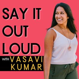 Show cover of Say It Out Loud with Vasavi