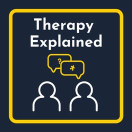 Show cover of The Therapy Explained Podcast