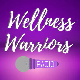 Show cover of Wellness Warriors Radio
