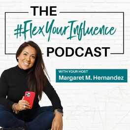 Show cover of The #FlexYourInfluence Podcast