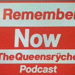 Show cover of I Remember Now… The Queensryche Podcast