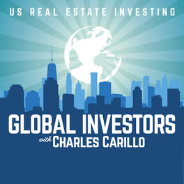 Show cover of Global Investors: Foreign Investing In US Real Estate with Charles Carillo