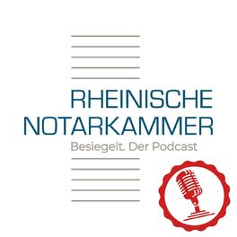 Show cover of Besiegelt – Der Podcast der Rheinischen Notarkammer
