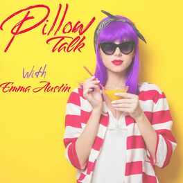 Show cover of Pillow Talk with Emma Austin