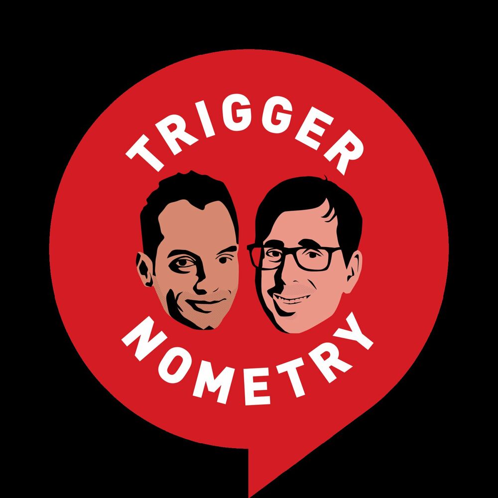 Listen to TRIGGERnometry podcast | Deezer