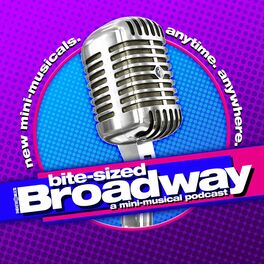 Show cover of Bite-Sized Broadway: A Mini-Musical Podcast