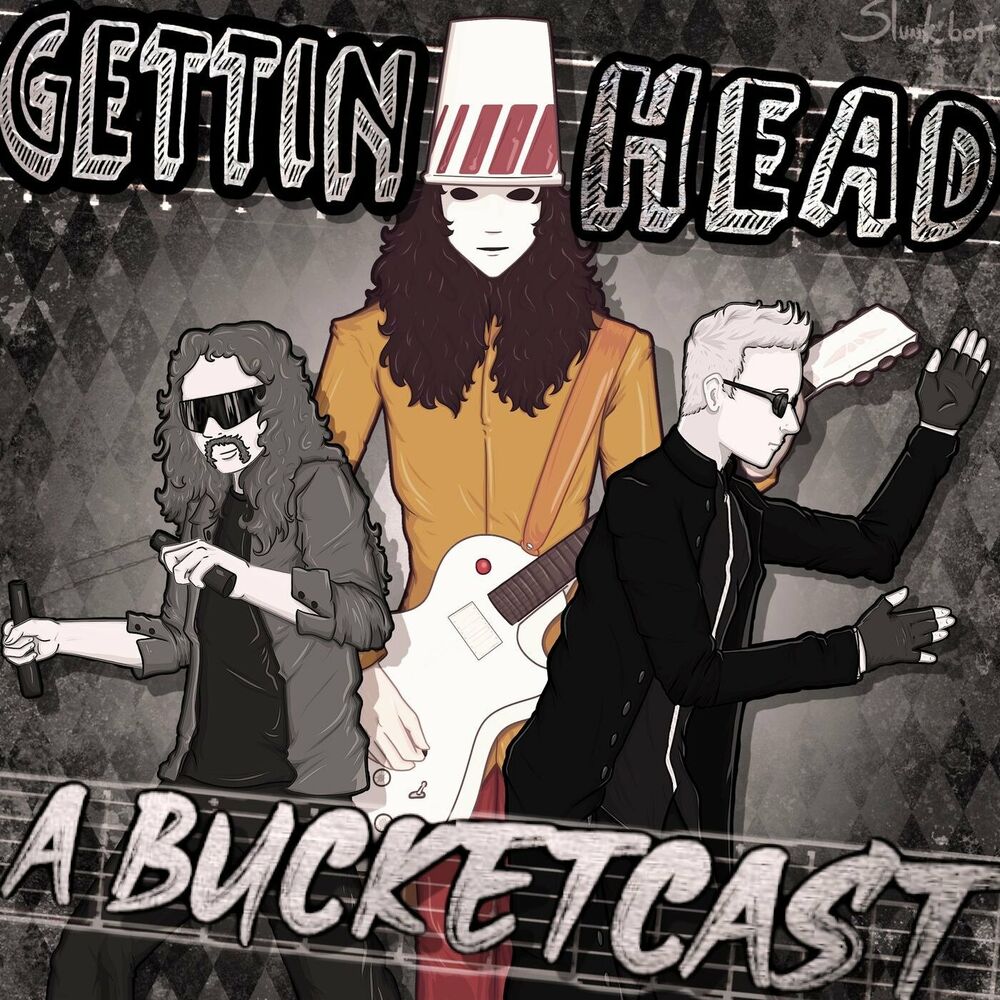 Listen to Gettin Head: A Bucketcast podcast