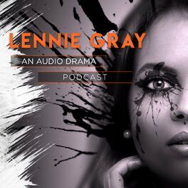 Show cover of Lennie Gray (An Audio Drama Podcast)