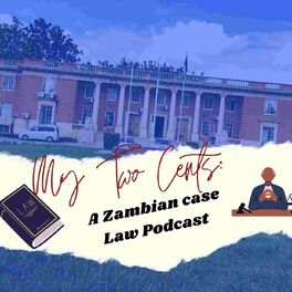 Show cover of My Two Cents: A Zambian Case Law Podcast