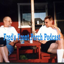 Show cover of Fred's Front Porch Podcast