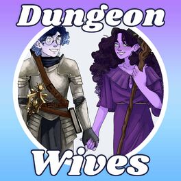 Show cover of Dungeon Wives | A D&D Podcast