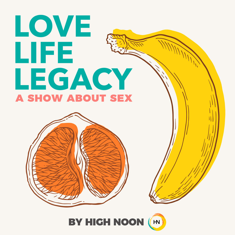 Listen to Love, Life, Legacy: A Show About Sex podcast | Deezer