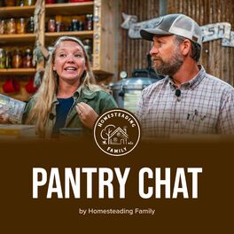 Show cover of Pantry Chat - Homesteading Family