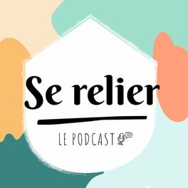 Show cover of SE RELIER Le podcast