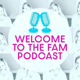 Show cover of Welcome to the Fam Podcast